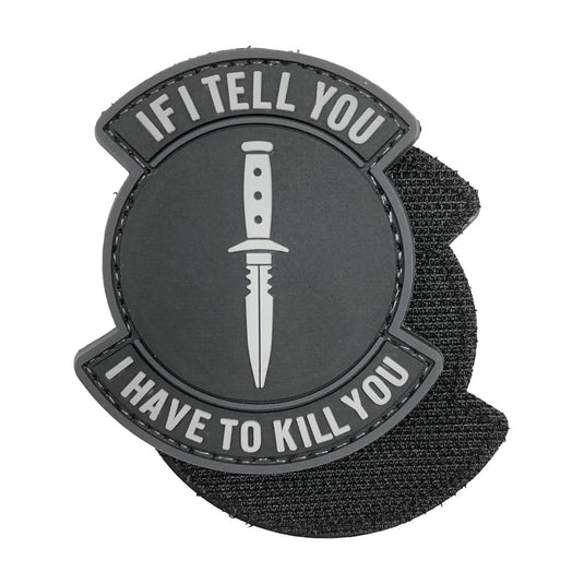 If I Tell You,I Have to Kill You Military Tactical Morale Patches PVC Patch with Hook Fastener Back for Tactical Cap Hats Tactical Vest Molle Bag Backpacks Plate Carrier